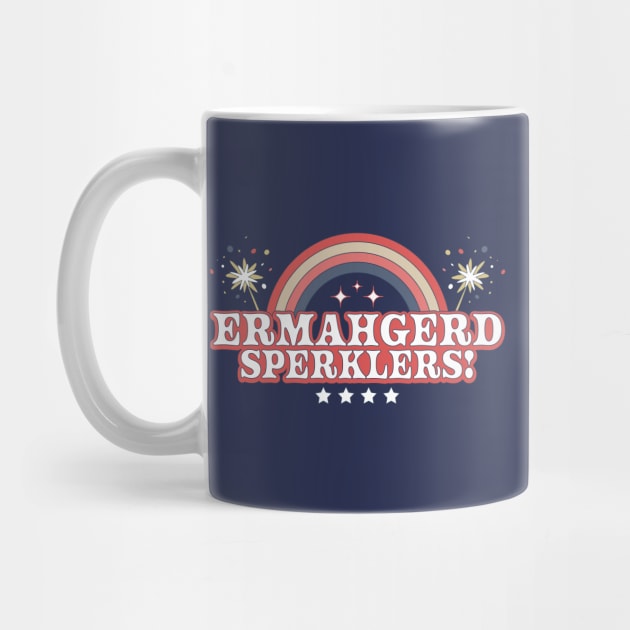 ERMAHGERD SPERKLERS Funny 4th of July Sparklers Fireworks by OrangeMonkeyArt